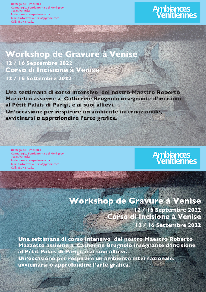 Workshop de Gravure à Venise 12 / 16 Septembre 2022 Corso di Incisione à Venise 12 / 16 Settembre 2022